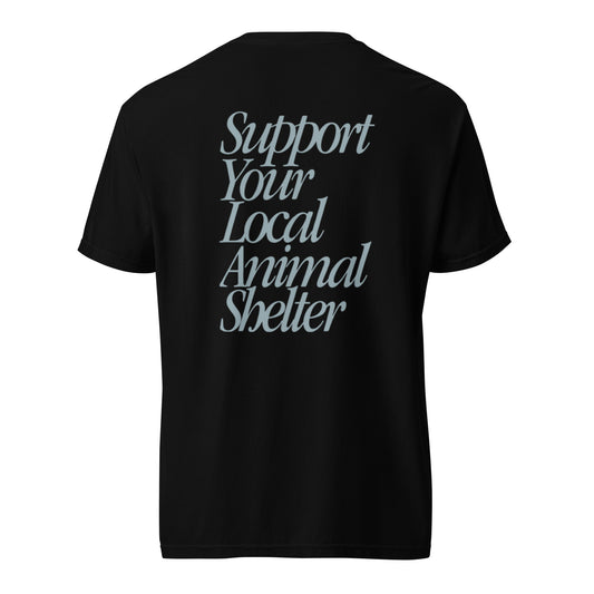 Support Your Local Animal Shelter Tee- BLACK