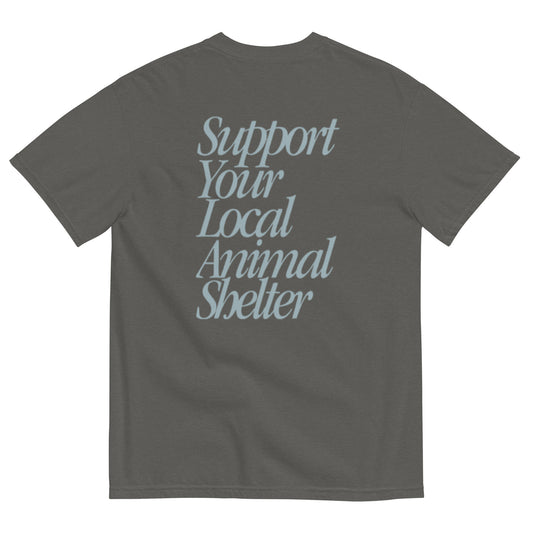 Support Your Local Animal Shelter Tee- PEPPER